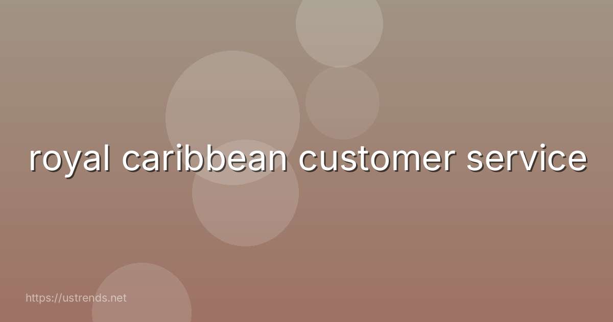 royal caribbean customer service