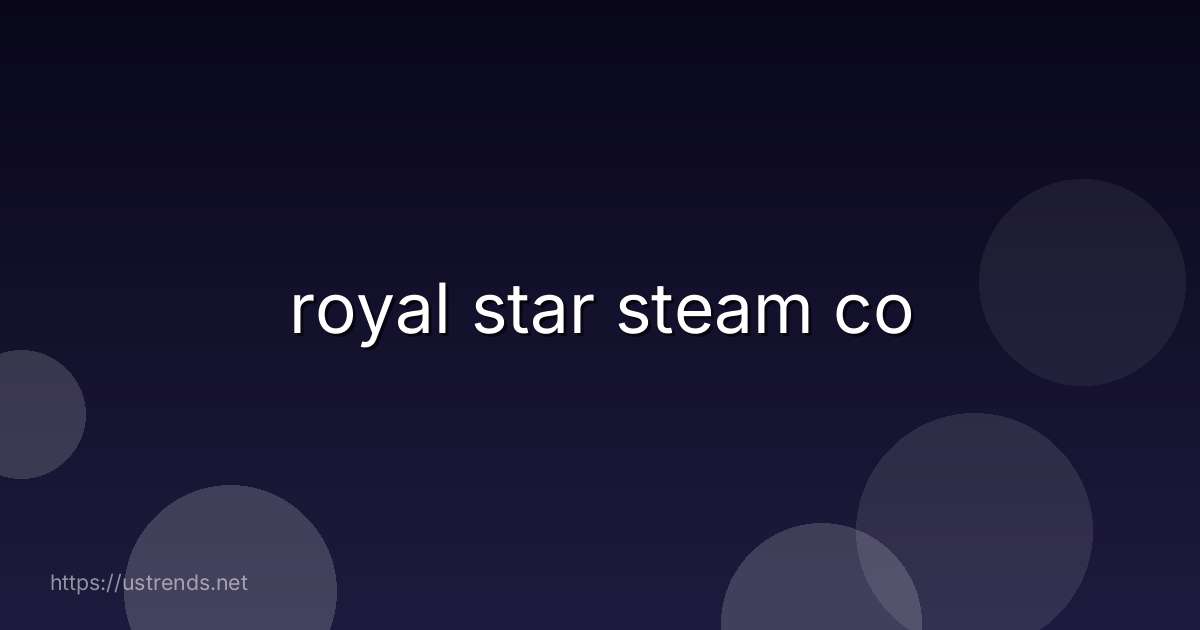 royal star steam co