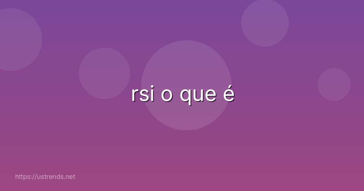 rsi o que é