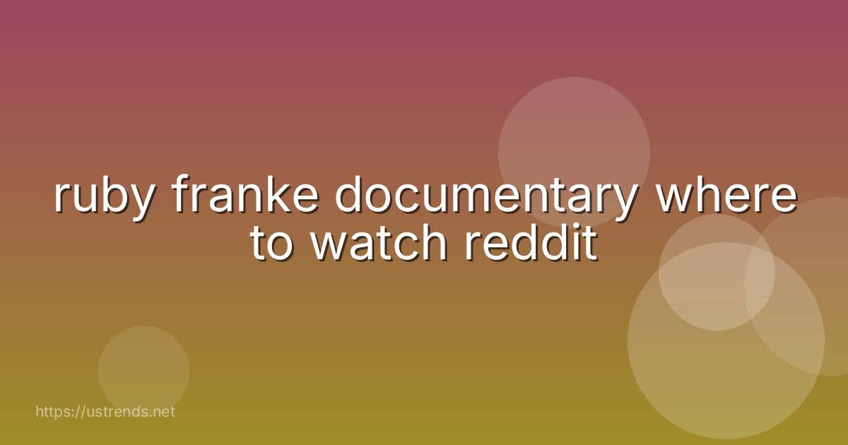 ruby franke documentary where to watch reddit