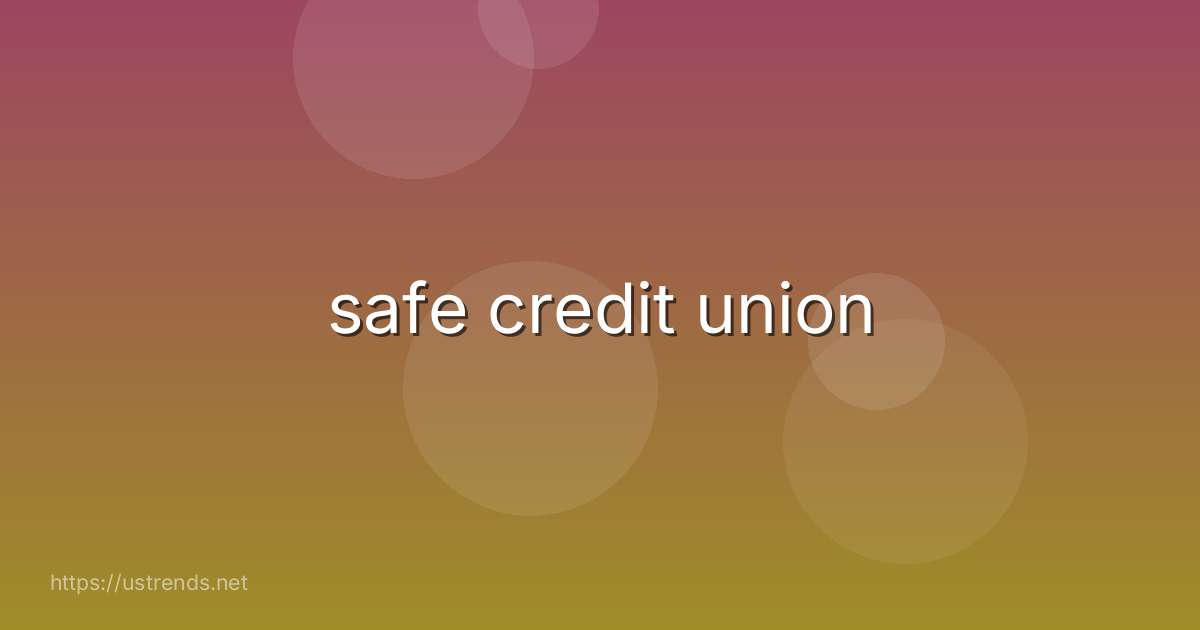 safe credit union