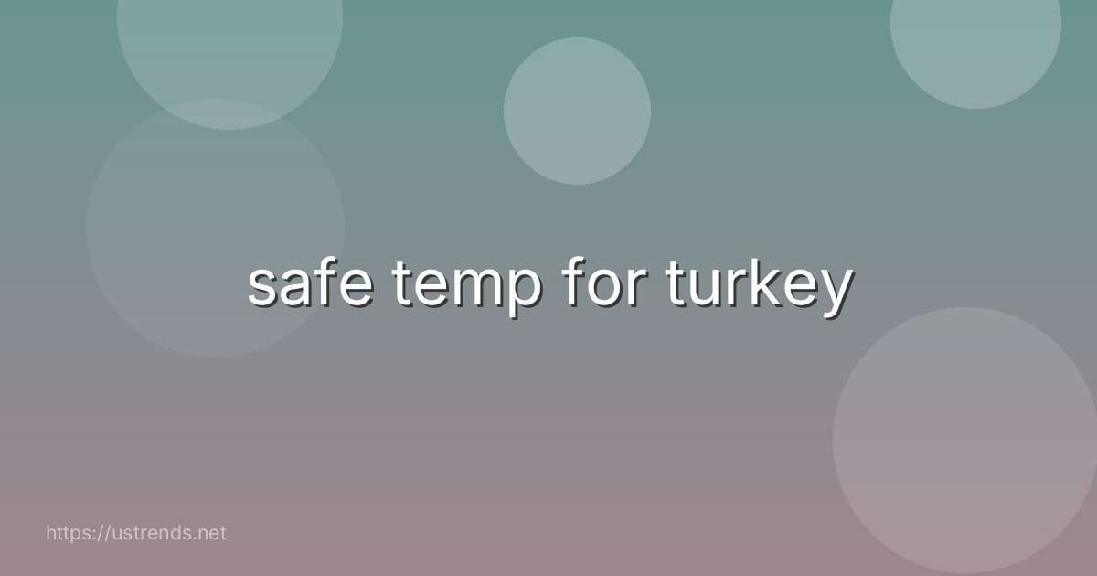 safe temp for turkey