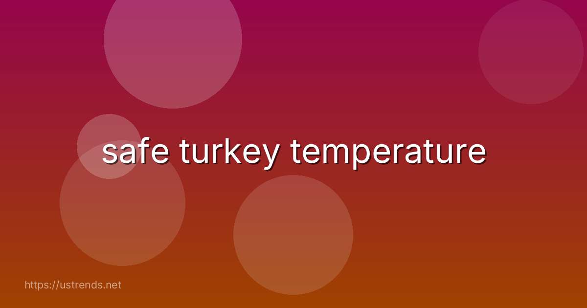 safe turkey temperature