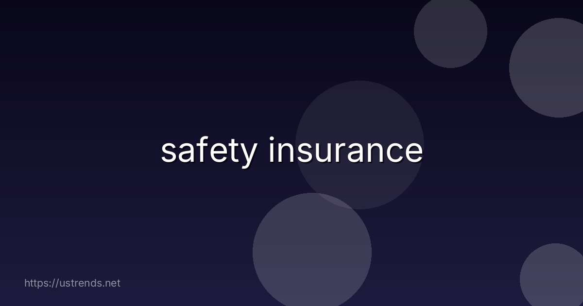 safety insurance