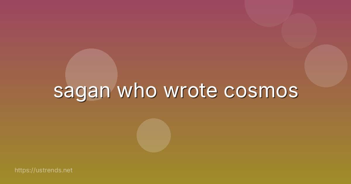 sagan who wrote cosmos