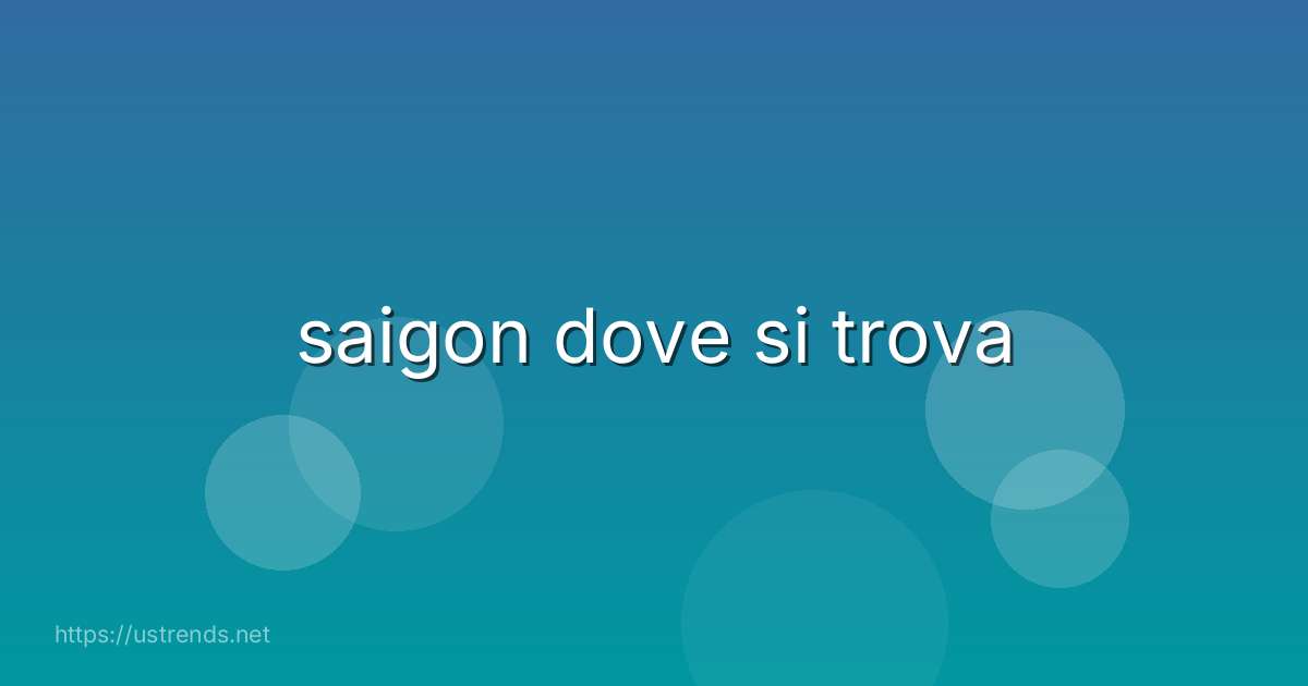 saigon dove si trova