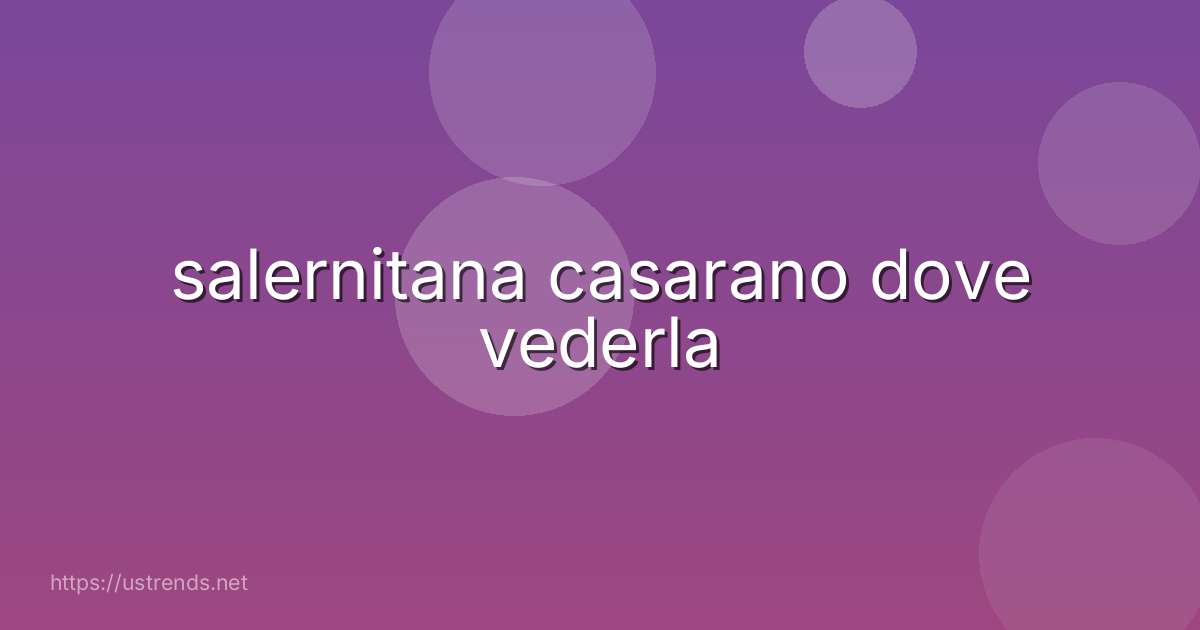salernitana casarano dove vederla
