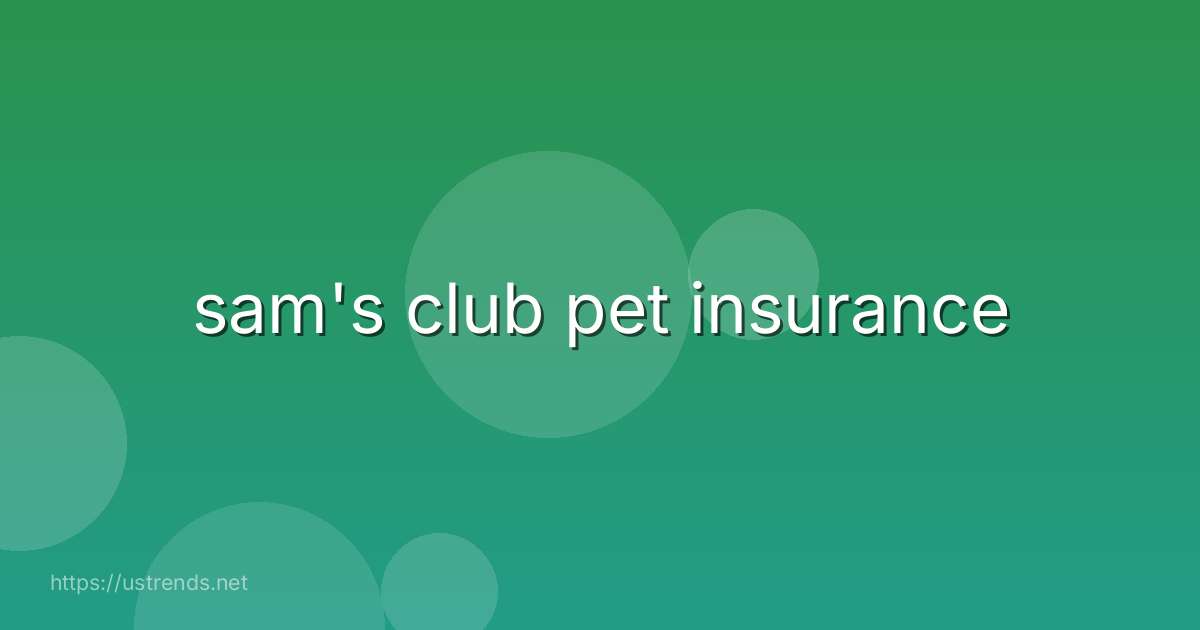 sam's club pet insurance