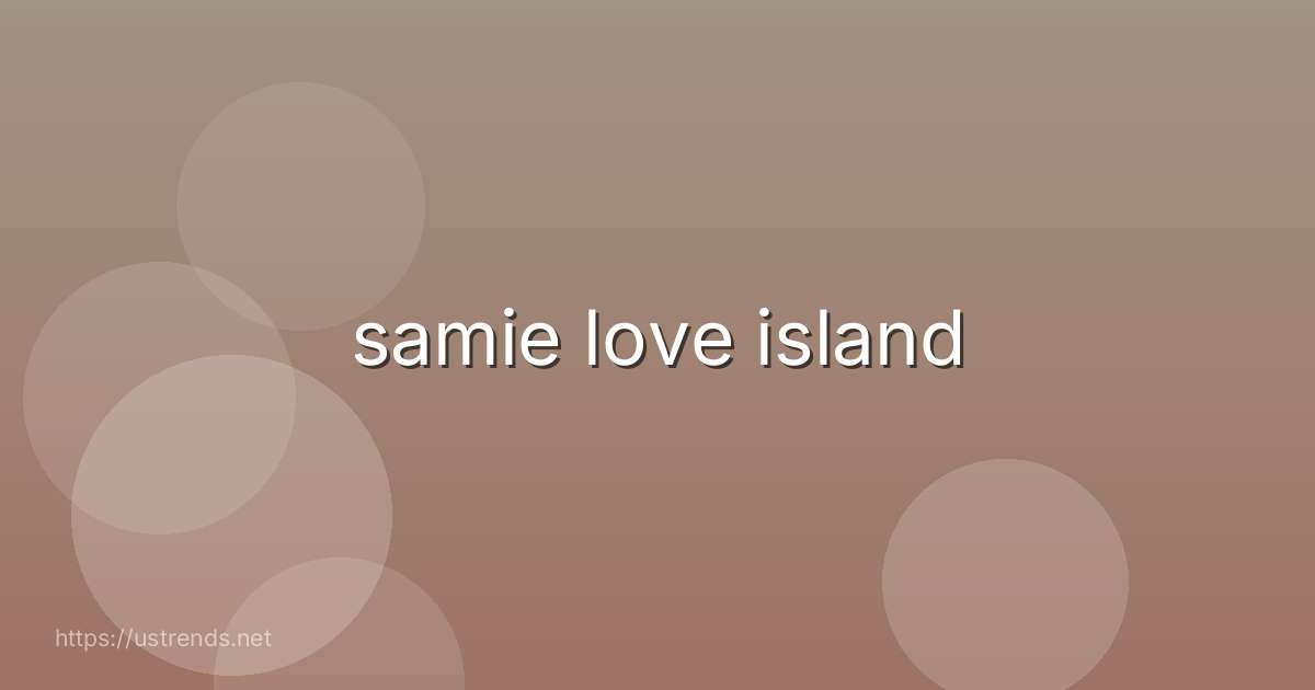 samie love island