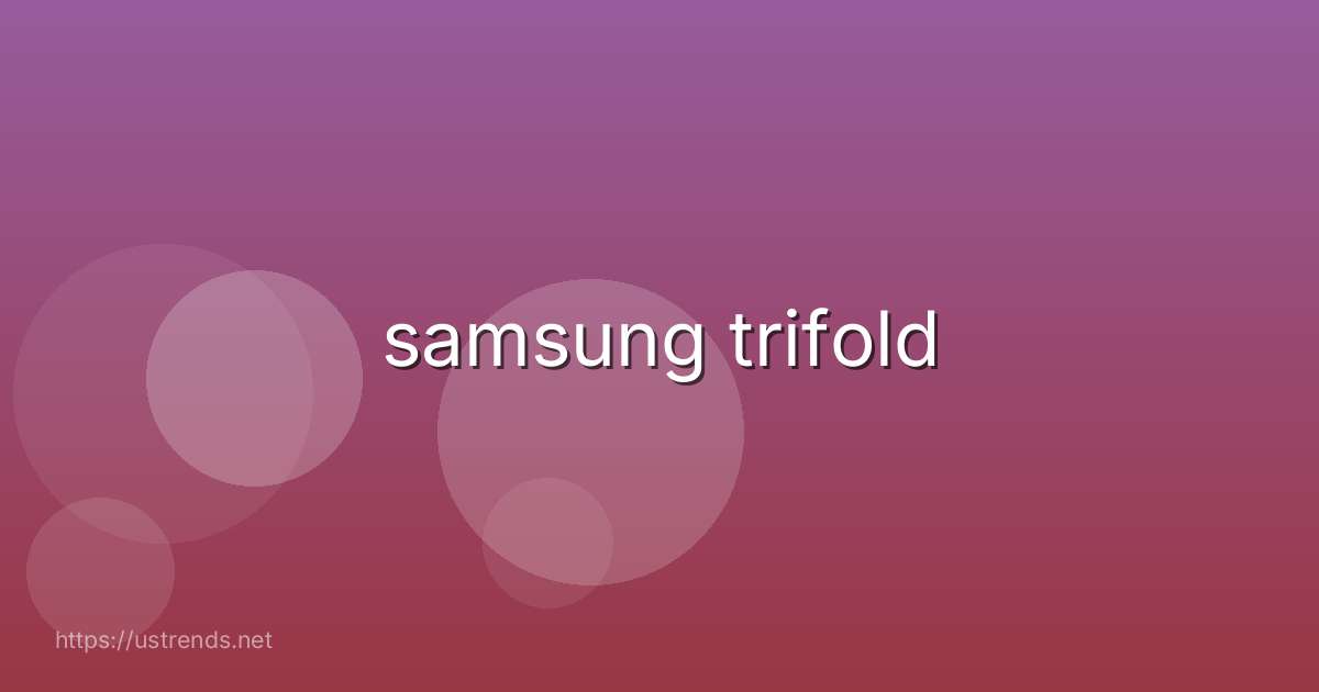 samsung trifold