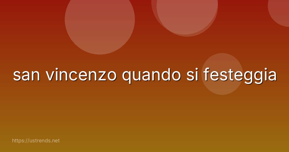 san vincenzo quando si festeggia