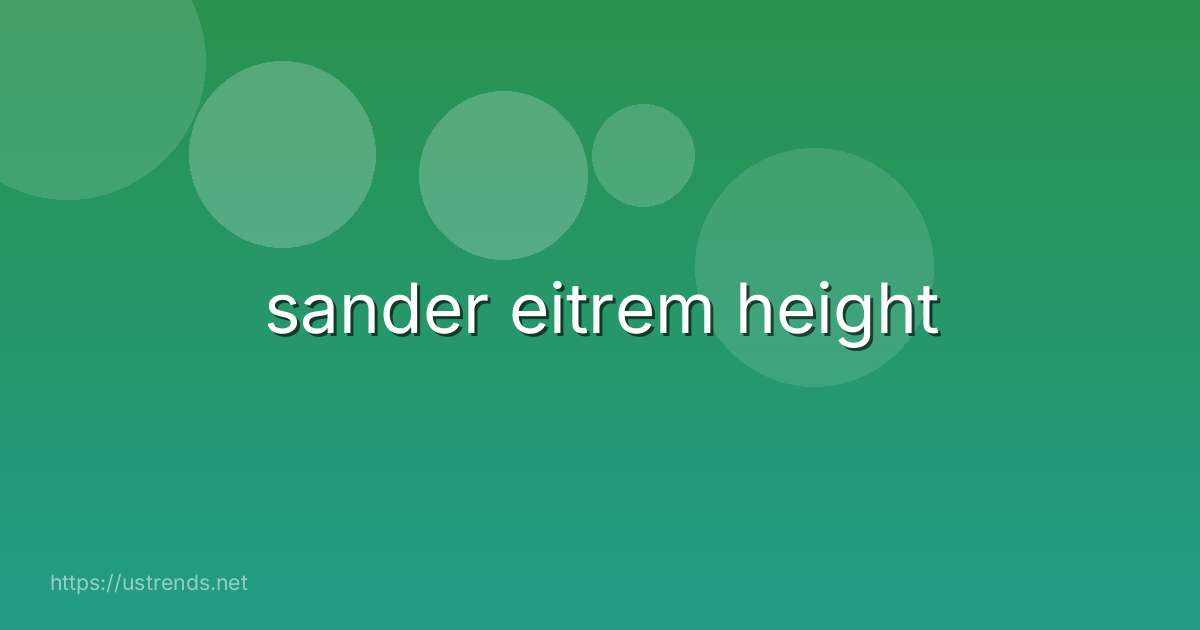 sander eitrem height