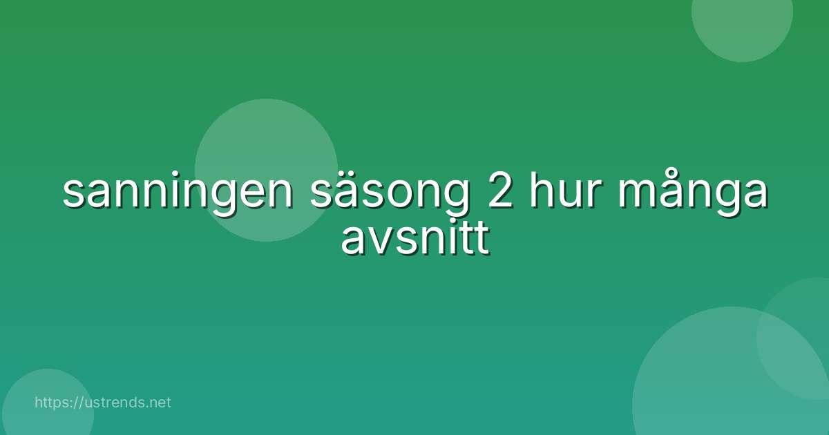 sanningen säsong 2 hur många avsnitt