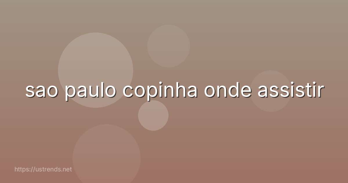 sao paulo copinha onde assistir