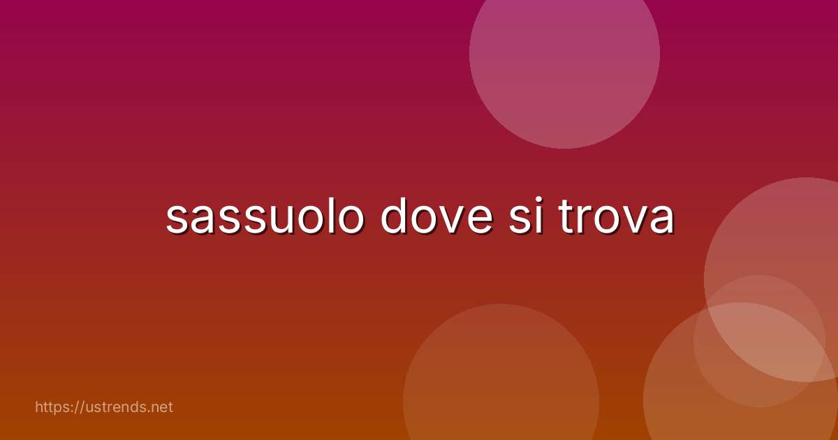 sassuolo dove si trova