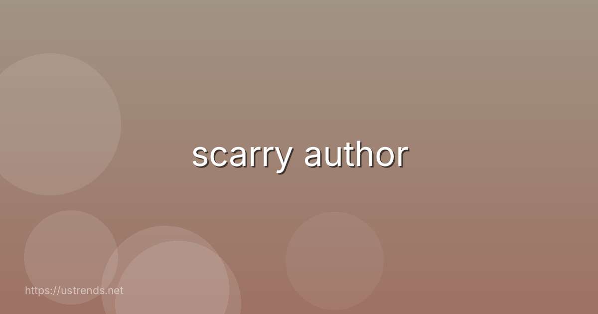 scarry author