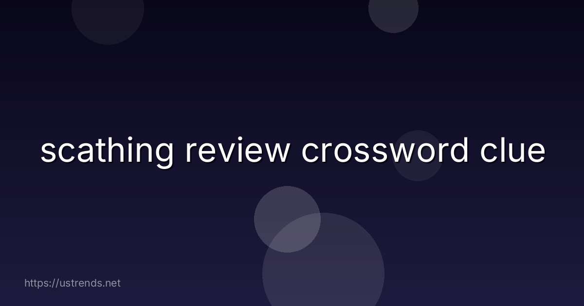 scathing review crossword clue