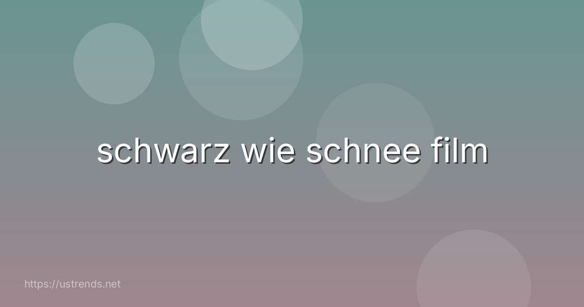 schwarz wie schnee film