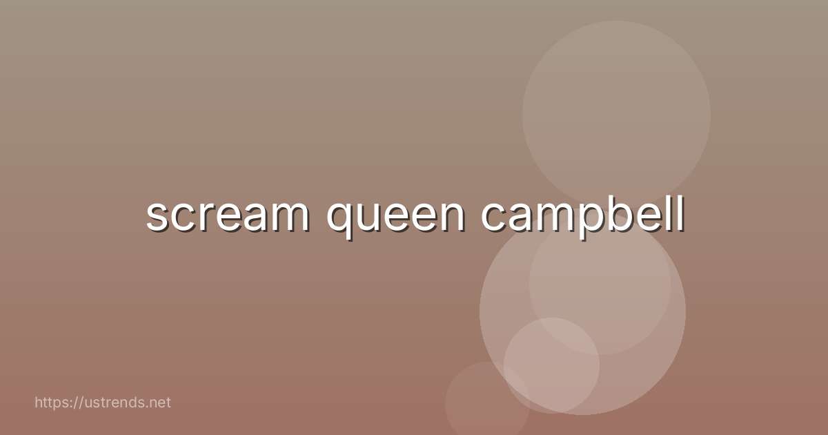 scream queen campbell
