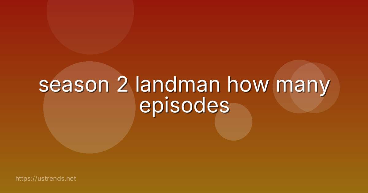 season 2 landman how many episodes