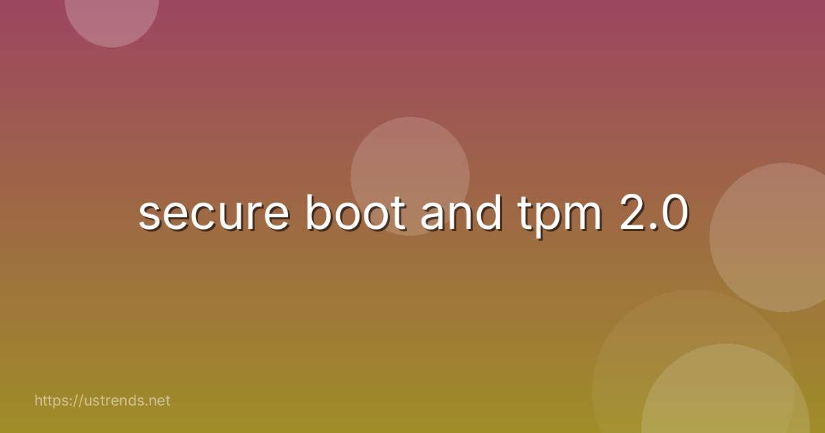 secure boot and tpm 2.0
