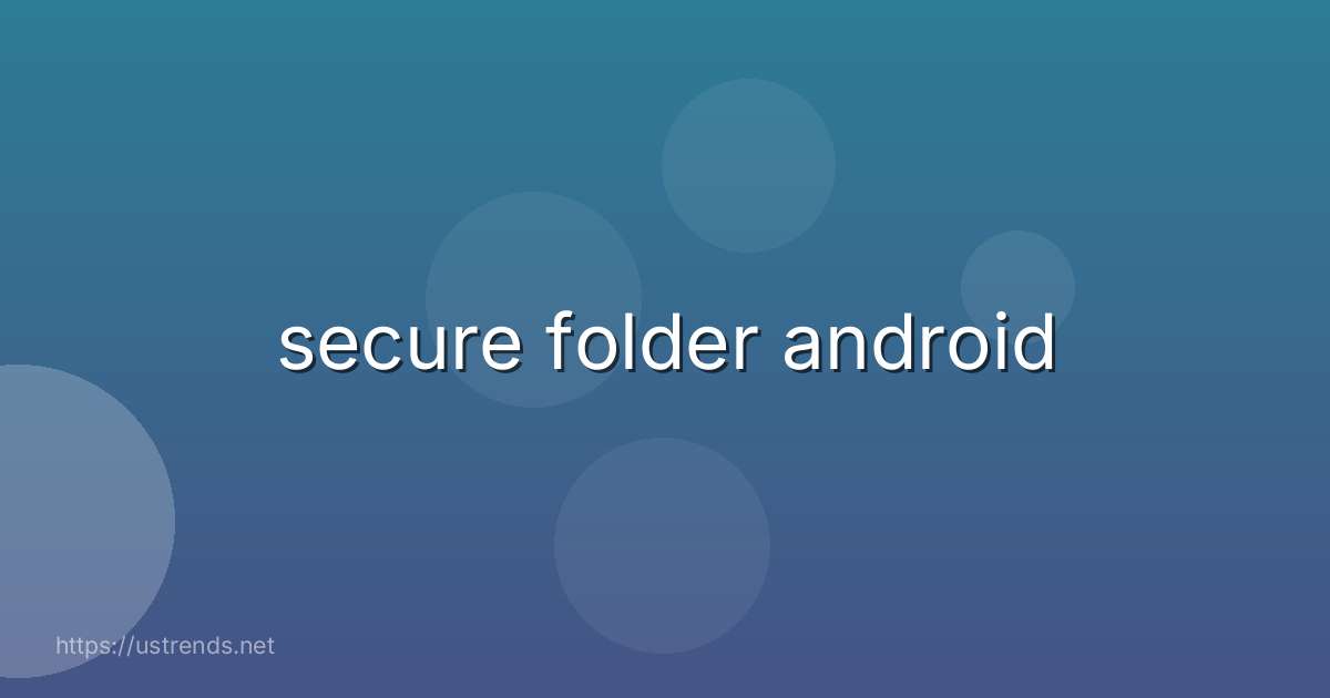 secure folder android