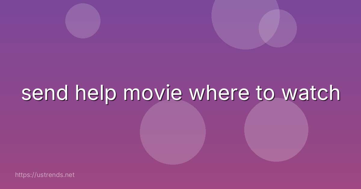 send help movie where to watch