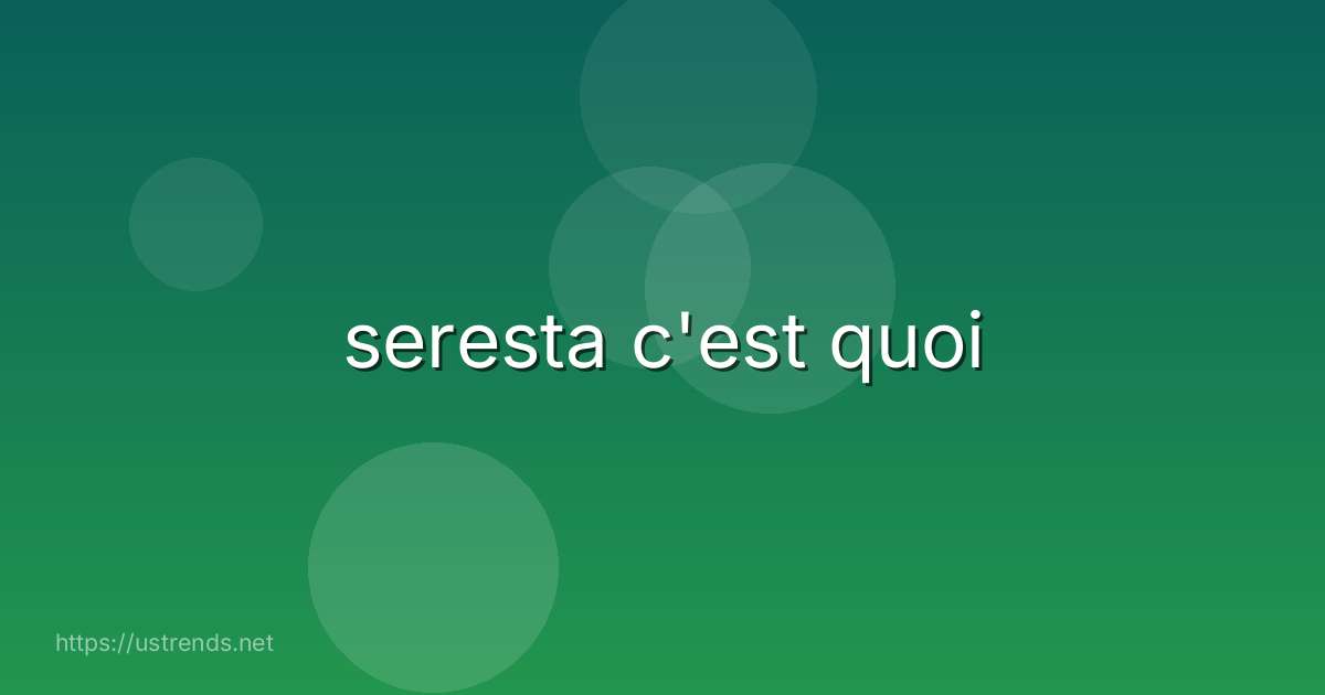 seresta c'est quoi