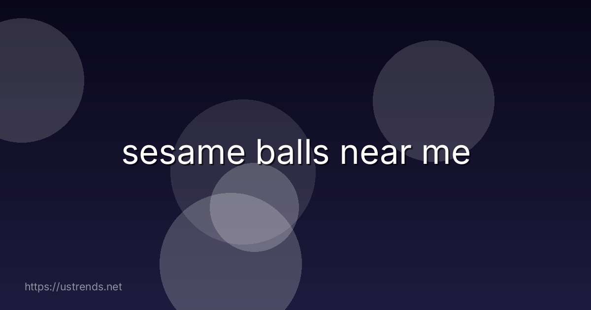 sesame balls near me