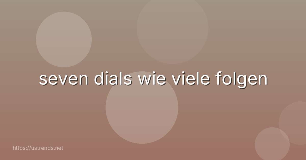seven dials wie viele folgen