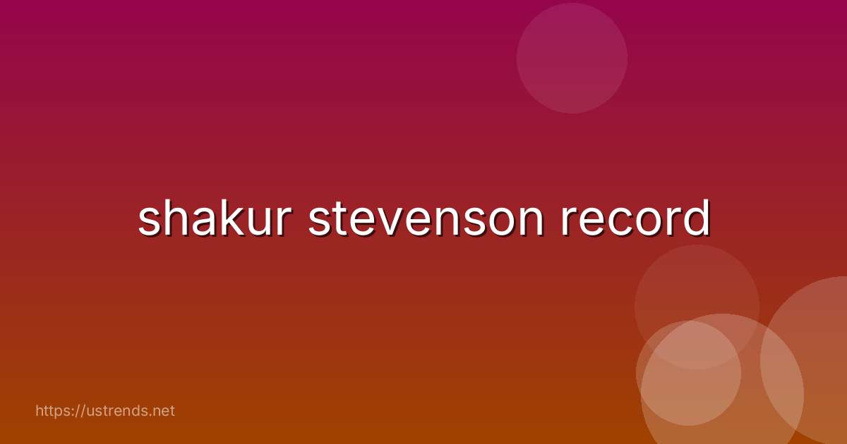 shakur stevenson record