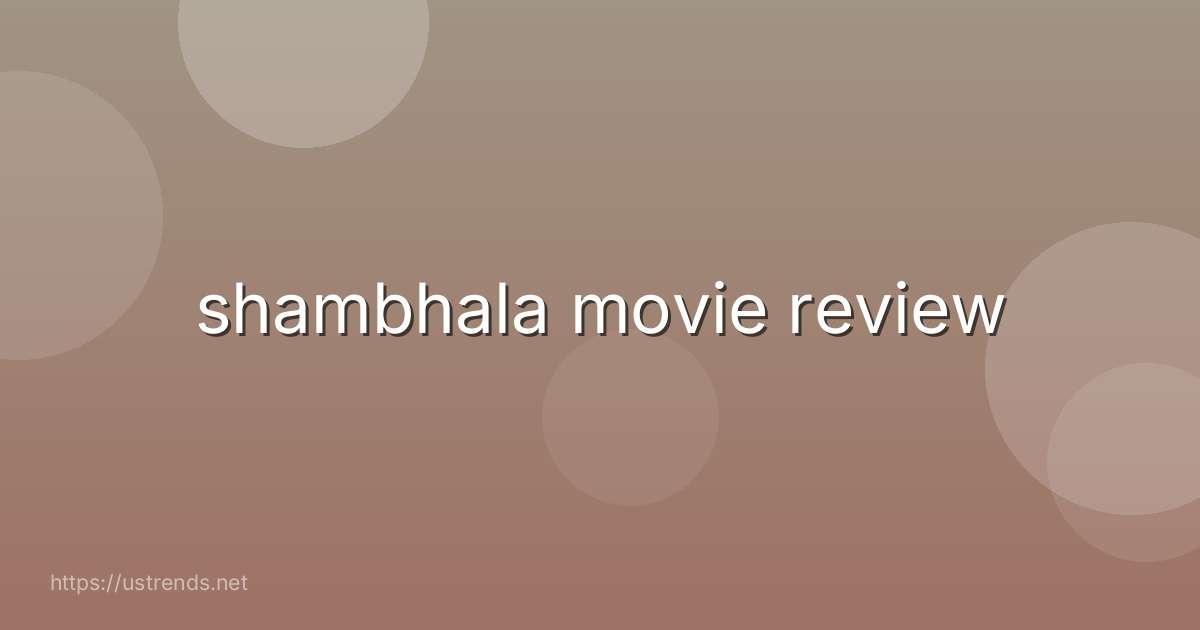 shambhala movie review
