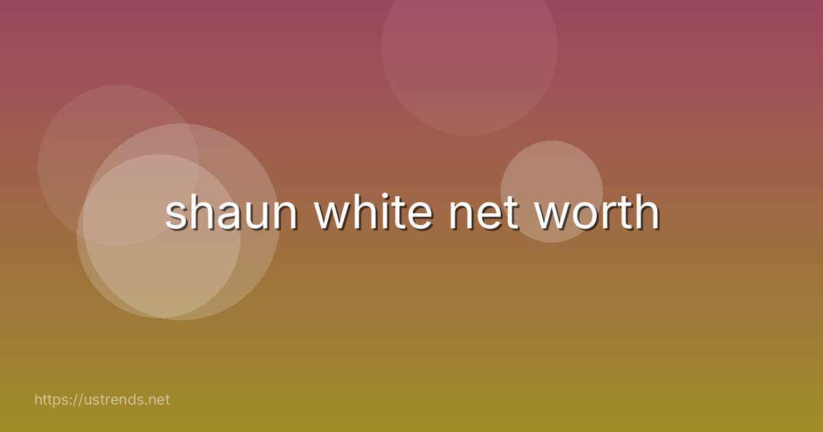 shaun white net worth