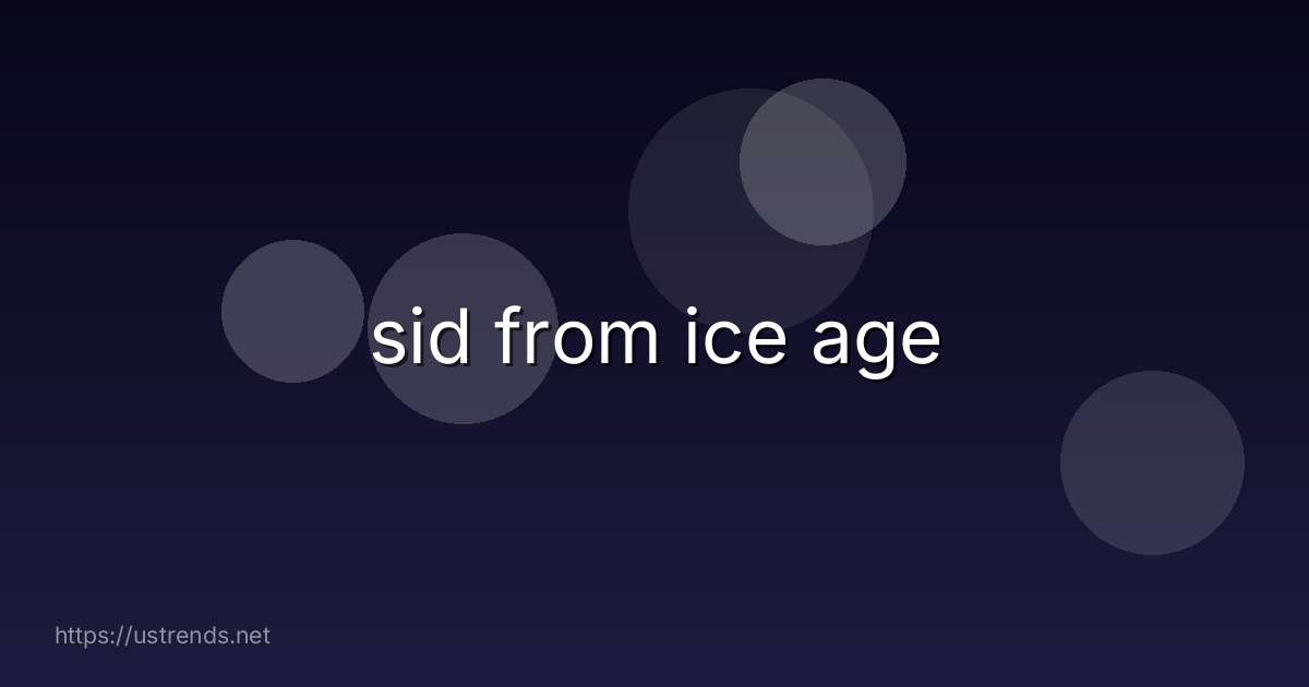 sid from ice age