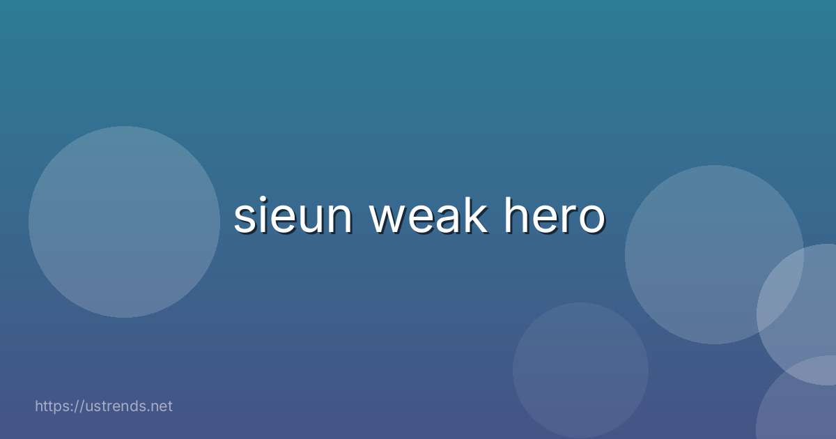 sieun weak hero