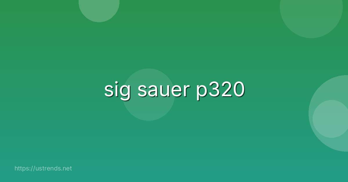 sig sauer p320