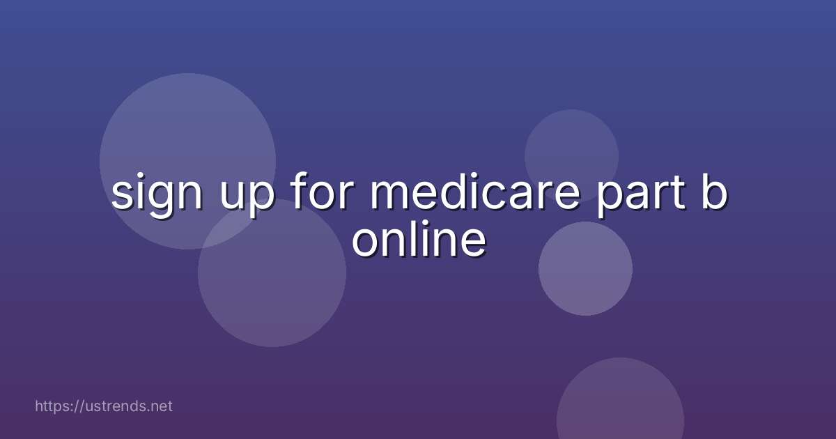 sign up for medicare part b online