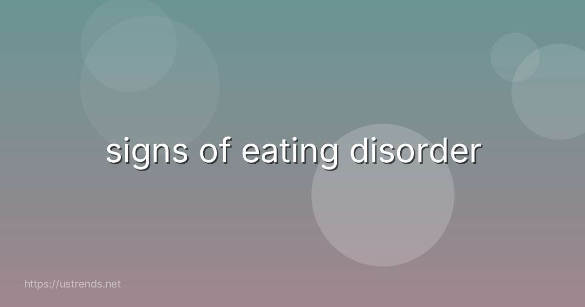 signs of eating disorder