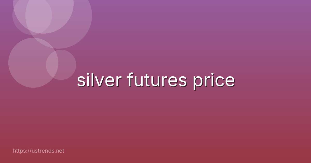 silver futures price