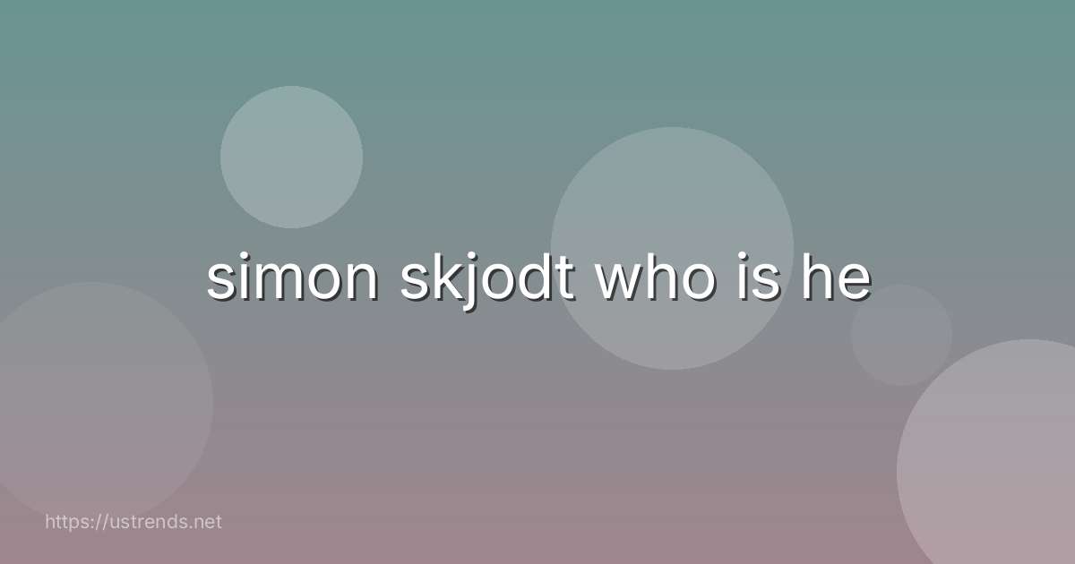 simon skjodt who is he