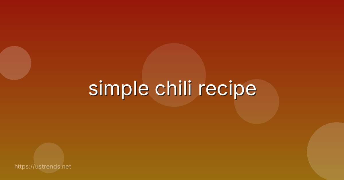 simple chili recipe