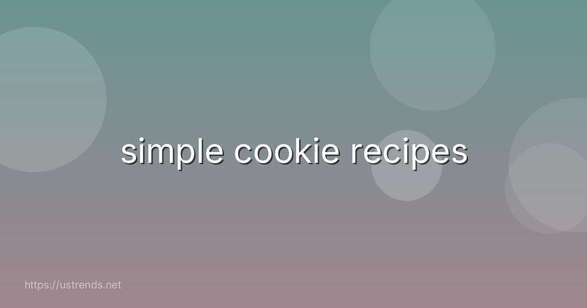 simple cookie recipes