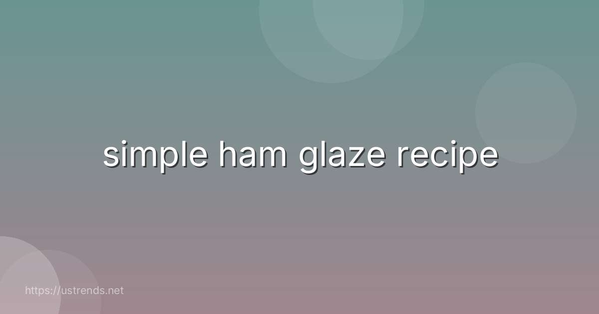 simple ham glaze recipe