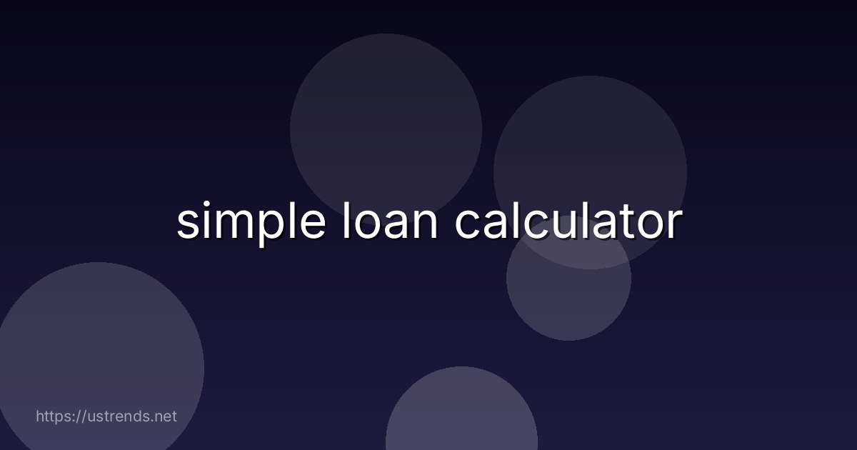 simple loan calculator