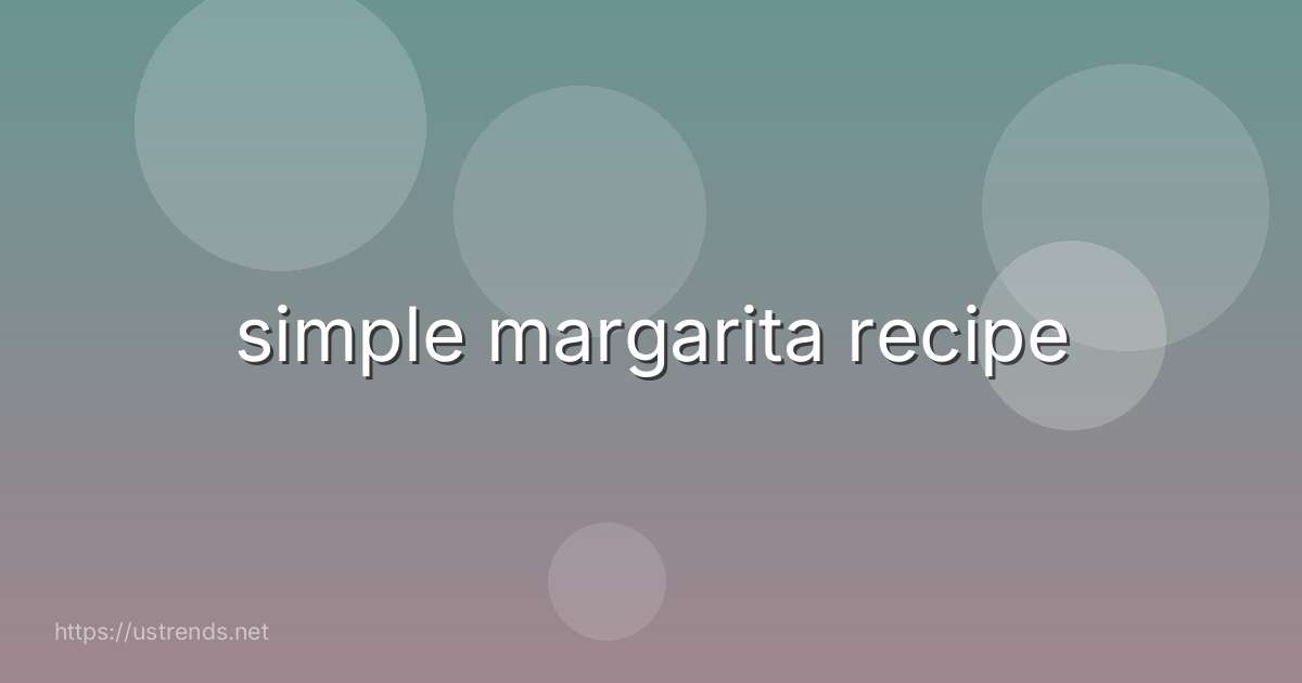 simple margarita recipe