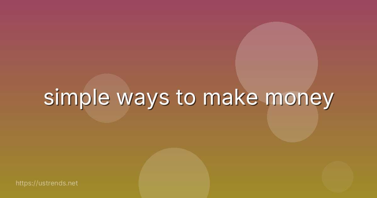 simple ways to make money
