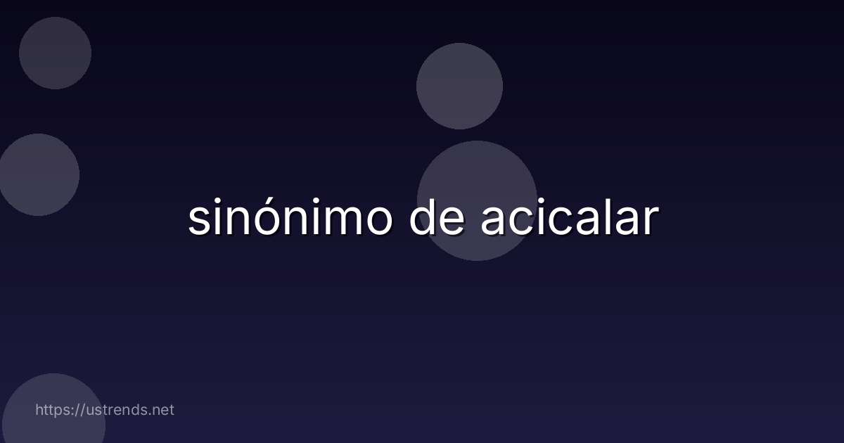 sinónimo de acicalar