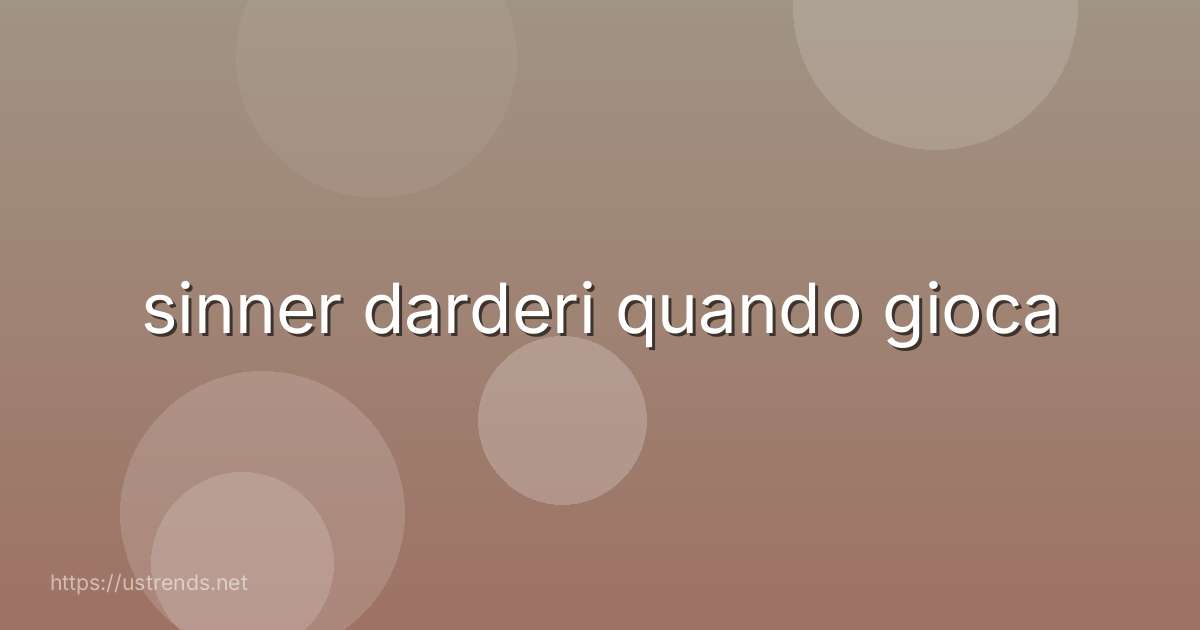 sinner darderi quando gioca