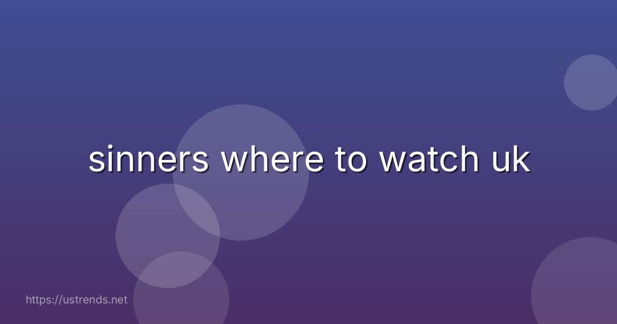 sinners where to watch uk