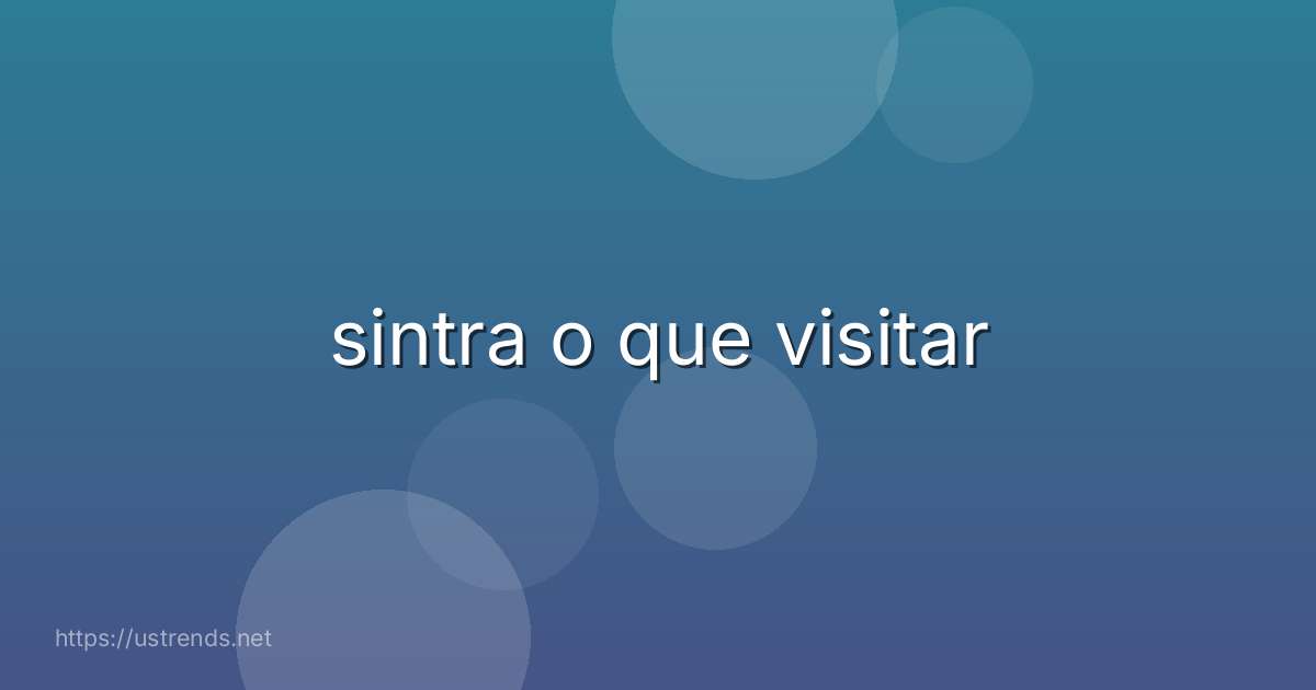 sintra o que visitar